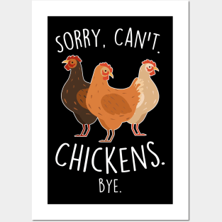 Chickens Sorry Can't Bye Posters and Art